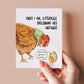 Chicken Mother's Day Card Funny - Becoming My Mother - Mom Gift From Daughter - Liyana Studio Handmade Greeting Card